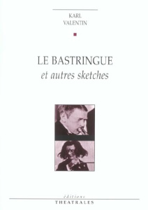 Le bastringue et autres sketches - Valentin Karl