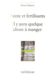 Azote et fertilisants. Il y aura quelque chose à manger - Mancec Ronan
