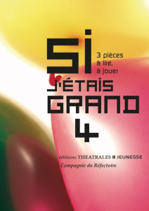 Si j'étais grand Tome 4 : 3 pièces à lire, à jouer - VERLAGUET/AKAKPO