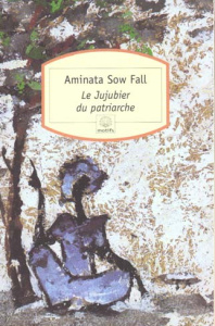 Le jujubier du patriarche - Sow Fall Aminata