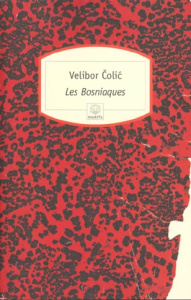 Les Bosniaques. Hommes, villes, barbelés - Colic Velibor ; Robin Mireille