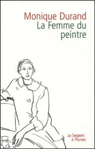 LA FEMME DU PEINTRE - DURAND MONIQUE