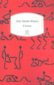 O luxure. Ou la Maison des bouddhas bienheureux - Ribeiro João-Ubaldo ; Thiériot Jacques