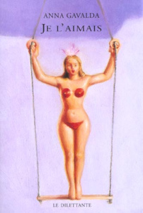 Je l'aimais - Gavalda Anna