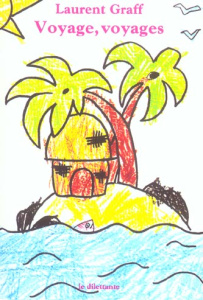 Voyage, voyages - Graff Laurent