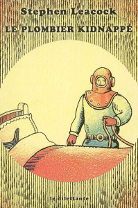 Le Plombier kidnappé. Et autres bonnes vieilles histoires - Leacock Stephen ; Beauchamp Thierry