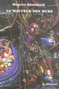 La Hauteur des murs. (1939-1944) - Blanchard Maurice ; Guillier Vincent