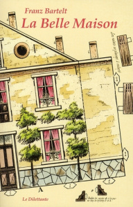 La Belle Maison - Bartelt Franz