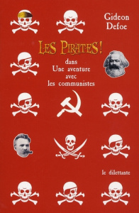 Les Pirates ! Dans Une aventure avec les communistes - Defoe Gideon ; Beauchamp Thierry