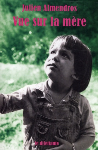 Vue sur la mère - Almendros Julien