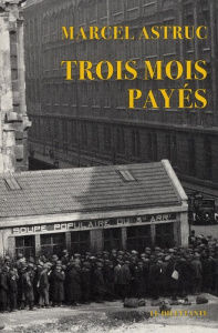 Trois mois payés - Astruc Marcel ; Marchand Jean-José