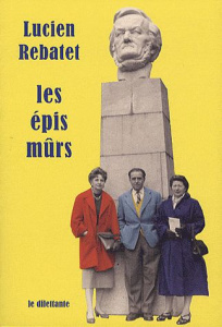 Les Epis mûrs - Rebatet Lucien ; Estienne d'Orves Nicolas d'