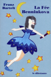 La Fée Benninkova - Bartelt Franz