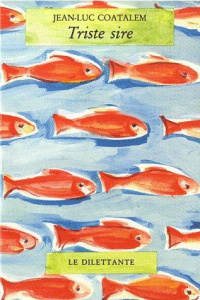 Triste sire - Coatalem Jean-Luc