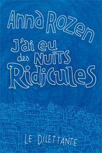 J'ai eu des nuits ridicules - Rozen Anna