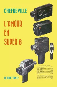 L'Amour en super 8 - CHEPDEVILLE