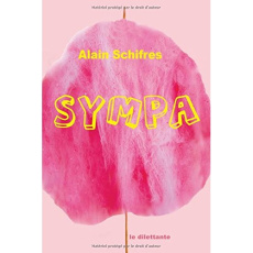 Sympa. Voyages au pays gentil - Schifres Alain