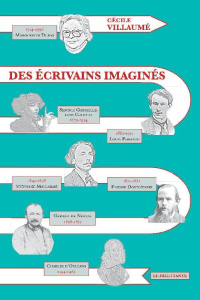 Des écrivains imaginés - Villaume Cécile