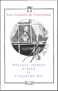 Les Carnets de l'exotisme N° 4 : Voyages inédits d'hier et d'aujourd'hui - Vignaux Augustin ; Servantie Alain ; Mornand Félix