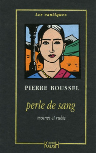Moines et rubis. Perle de sang - Boussel Pierre