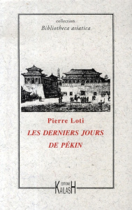Les derniers jours de Pékin - Loti Pierre