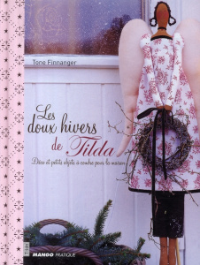 Les doux hivers de Tilda. Déco et petits objets à coudre pour la maison - Finnanger Tone ; Million Stéphanie