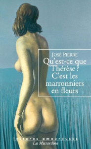 Qu'est-ce que Thérèse ? C'est les marronniers en fleurs - Pierre José