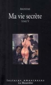 Ma vie secrète. Tome 5 (Volumes 9, 10 et 11) - ANONYME