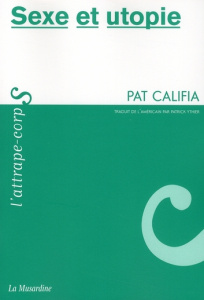 Sexe et utopie - Califia Pat ; Ythier Patrick ; Hotimsky Armand