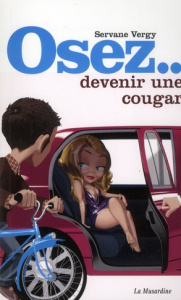 Osez devenir une cougar - Vergy Servane