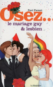 Osez le mariage gay et lesbien - Parant Paul