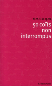 50 coïts non interrompus - Koppera Michel