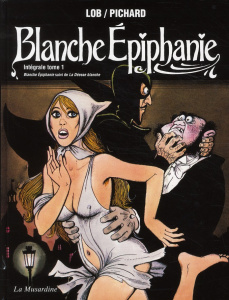 Blanche Epiphanie Intégrale Tome 1 : Blanche Epiphanie suivi de La Déesse blanche - Pichard Georges