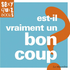 Est-il vraiment un bon coup ? - Dannam Marc ; Rose Stéphane