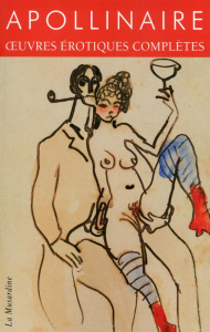 Oeuvres érotiques complètes - Apollinaire Guillaume ; Dupouy Alexandre