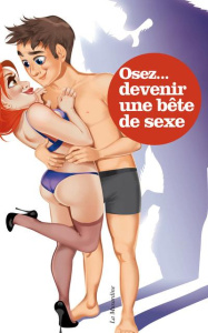 Osez devenir une bête de sexe - Rose Stéphane