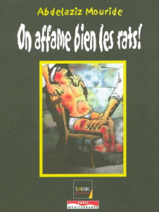 On affame bien les rats ! - Mouride Abdelaziz