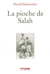 La pioche de Salah - Dumortier David