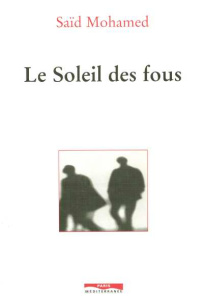 Le soleil des fous - Mohamed Saïd