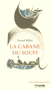 La cabane du soufi - Rifka Fouad ; Jockey Antoine
