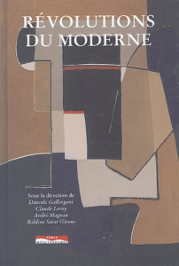 Révolutions du moderne - Gallingani Daniela ; Leroy Claude ; Magnan André ;