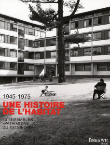 1945-1975 Une histoire de l'habitat. 40 ensembles de logements "Patrimoine du XXe siècle" - Gaudard Valérie ; Margo-Schwoebel Florence ; Pouvr