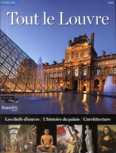 Tout le Louvre. Les chefs-d'oeuvre, l'histoire du palais, l'architecture - Loyrette Henri