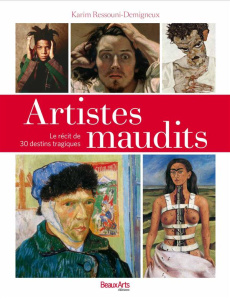 Artistes maudits. Le récit de 30 destins tragiques - Ressouni-Demigneux Karim