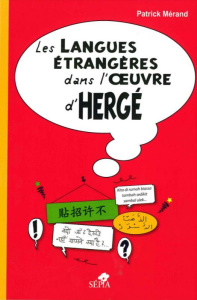 Les langues étrangères dans l'oeuvre d'Hergé - Mérand Patrick