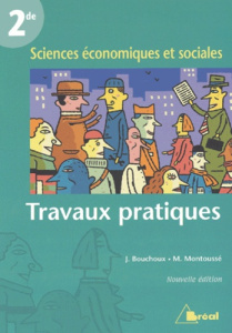 Sciences économiques et sociales 2nde. Travaux pratiques - Bouchoux Jacques ; Montoussé Marc