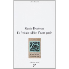 Moyshe Broderzon. Un écrivain yiddish d'avant-garde - Rozier Gilles