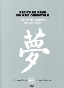 Extrême-Orient Extrême-Occident N° 42 : Récits de rêve en Asie orientale. Textes en français et angl - Durand-Dastès Vincent ; Lanselle Rainier