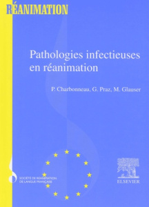 Pathologies infectieuses en réanimation - Charbonneau Pierre ; Praz Gérard ; Glauser Michel