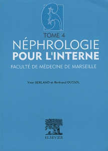 Néphrologie pour l'interne. Tome 4 - Berland Michel ; Dussol Bertrand